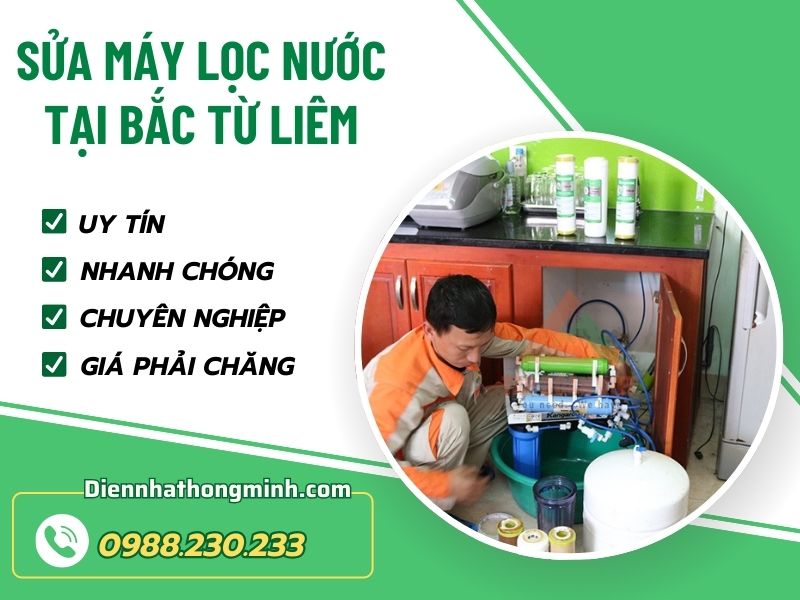 Sửa máy lọc nước tại Bắc Từ Liêm uy tín, giá ưu đãi 20%