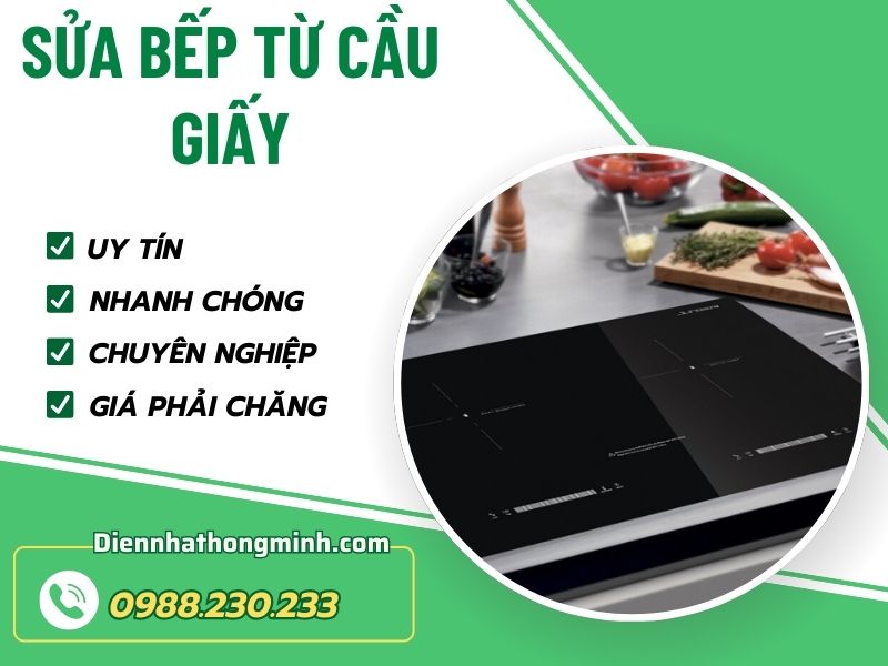 Địa điểm sửa bếp từ Cầu Giấy chất lượng và giá thành rẻ