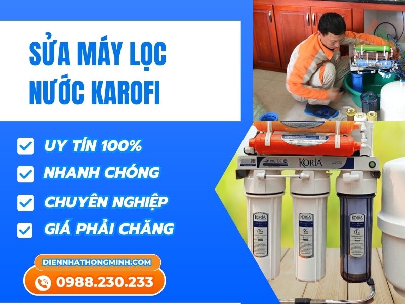 Dịch Vụ sửa máy lọc nước Karofi Uy Tín, Thợ Giỏi Dịch Vụ sửa máy lọc nước Karofi Uy Tín, Thợ Giỏi