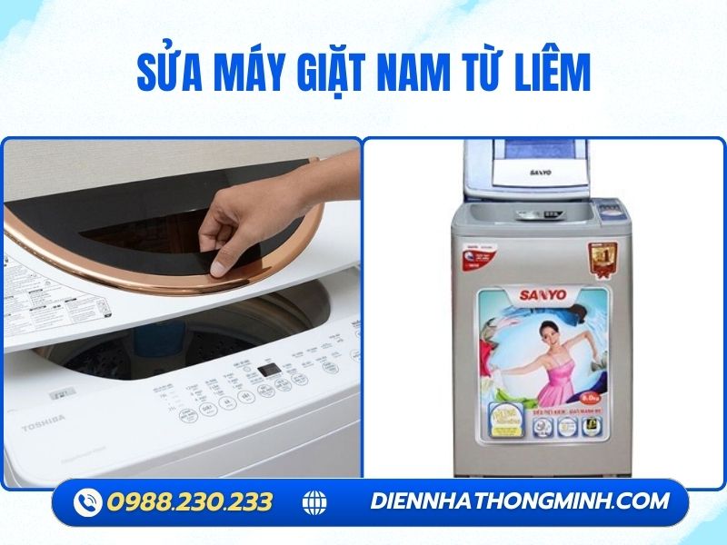 Dịch vụ sửa máy giặt Nam Từ Liêm uy tín, giá ưu đãi