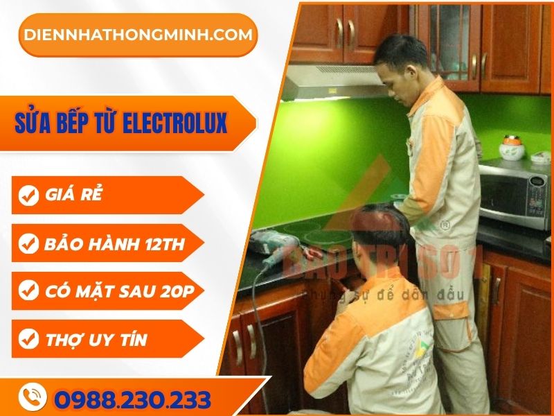 Cách Sửa Bếp Từ Electrolux Uy Tín, Giá Rẻ, Thợ Giỏi Cách Sửa Bếp Từ Electrolux Uy Tín, Giá Rẻ, Thợ Giỏi