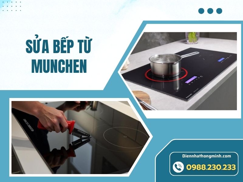 Dịch vụ Sửa Bếp Từ Munchen Hiệu Quả, giá rẻ
