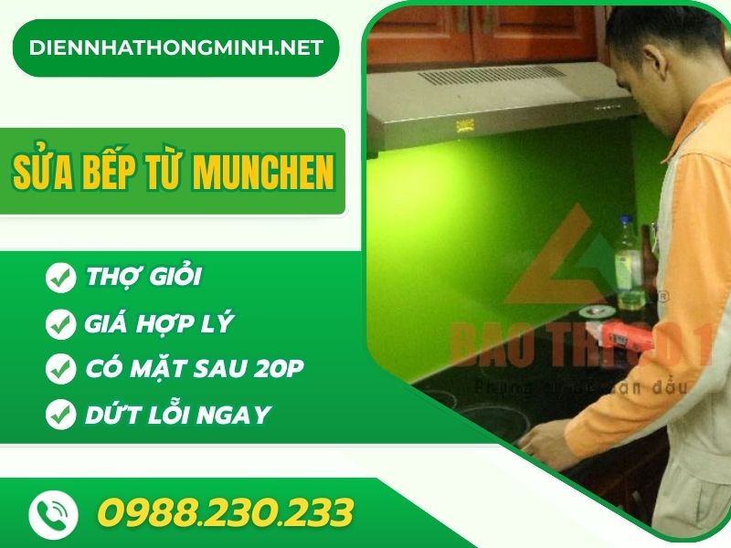 Cách Sửa Bếp Từ Munchen Uy Tín, Hiệu Quả Cách Sửa Bếp Từ Munchen Uy Tín, Hiệu Quả