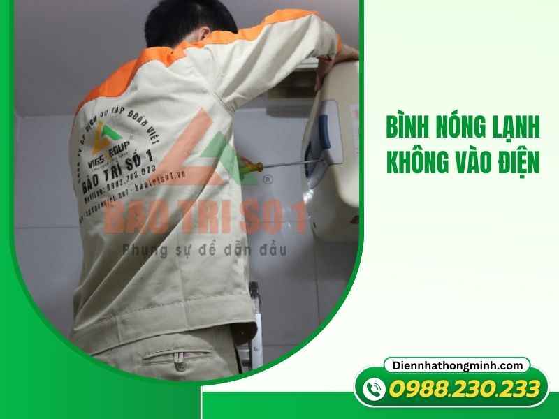 Sửa Bình Nóng Lạnh Không Vào Điện Đúng Chuẩn