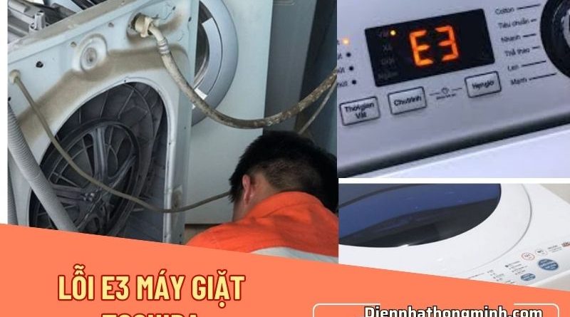Lỗi E3 Máy Giặt Toshiba