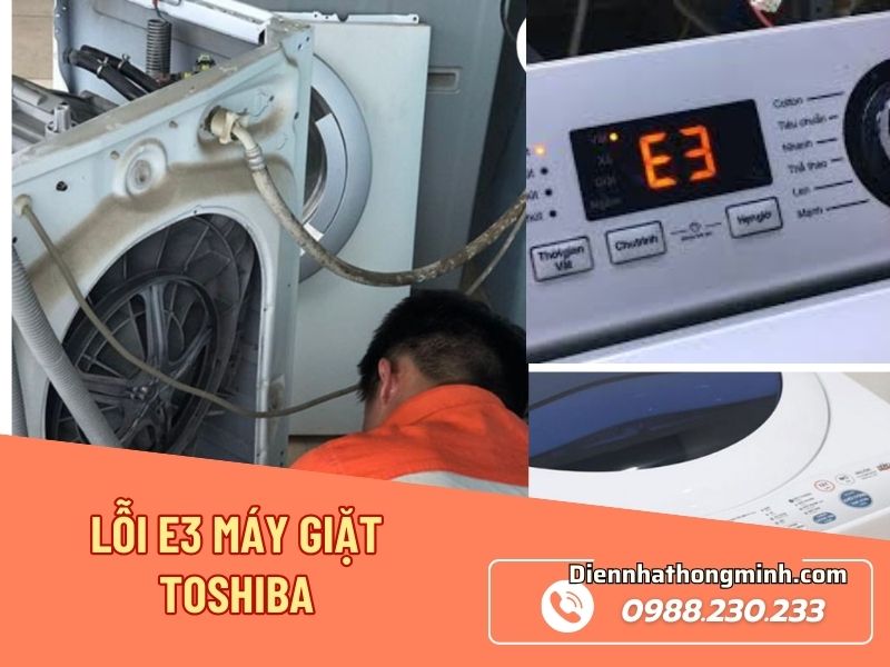 Lỗi E3 máy giặt Toshiba nguyên nhân và cách sửa