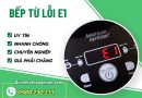 Dịch vụ sửa bếp từ lỗi E1 uy tín, nhanh chóng, giá rẻ